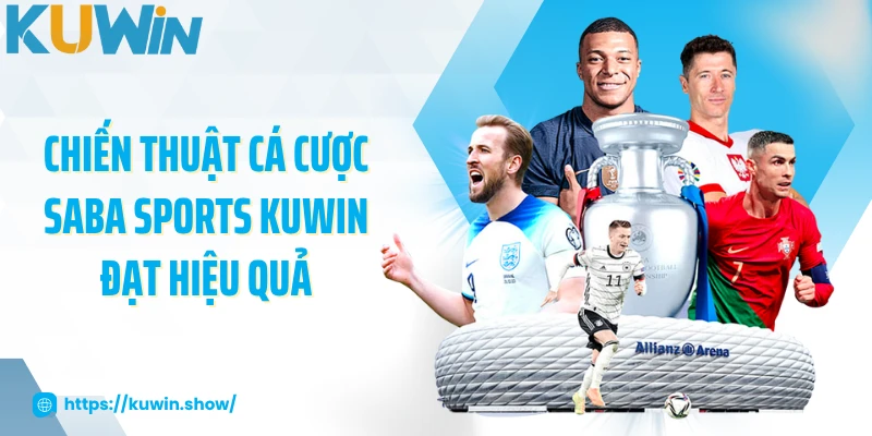 Saba Sports KUWIN - Địa Điểm Dành Cho Người Đam Mê Tốc Độ 2025 Chiến thuật cá cược Saba Sports KUWIN đạt hiệu quả