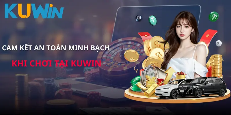 Sự cam kết an toàn minh bạch và hợp pháp đến từ nhà cái