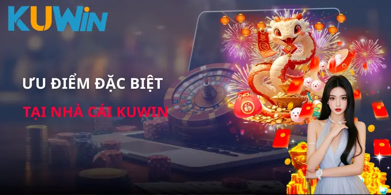 Giới thiệu các ưu điểm đặc biệt tại nhà cái
